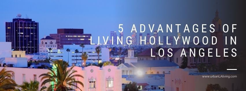 Banner with city skyline and text: 5 Advantages of Living Hollywood in Los Angeles.