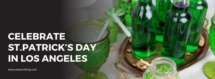 Banner for St. Patrick's Day in Los Angeles. Green drinks and bottles on a table.