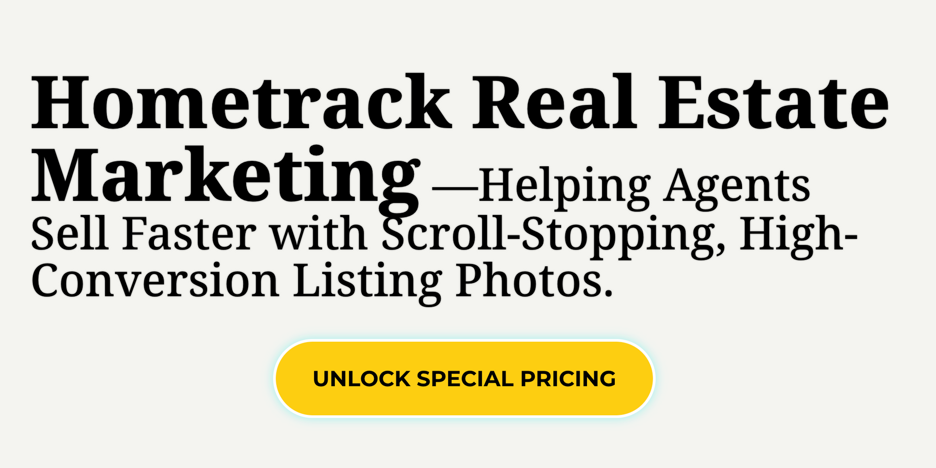 Hometrack Real Estate Marketing —Helping Agents Sell Faster with Scroll-Stopping, High-Conversion Listing Photos. Hometrack Real Estate Marketing —Helping Agents Sell Faster with Scroll-Stopping, High-Conversion Listing Photos.