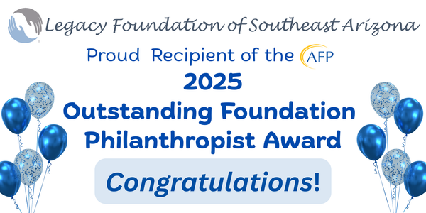 Legacy Foundation of Southeast Arizona 2025 AFP Outstanding Foundation Philanthropist Award congratulations graphic with blue balloons