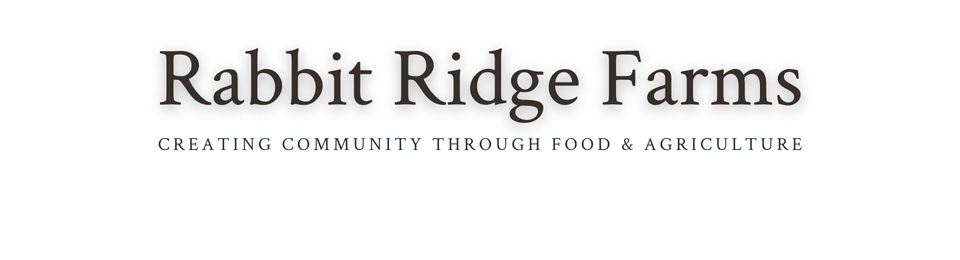 Rabbit Ridge Farms logo with tagline “Creating Community Through Food & Agriculture”