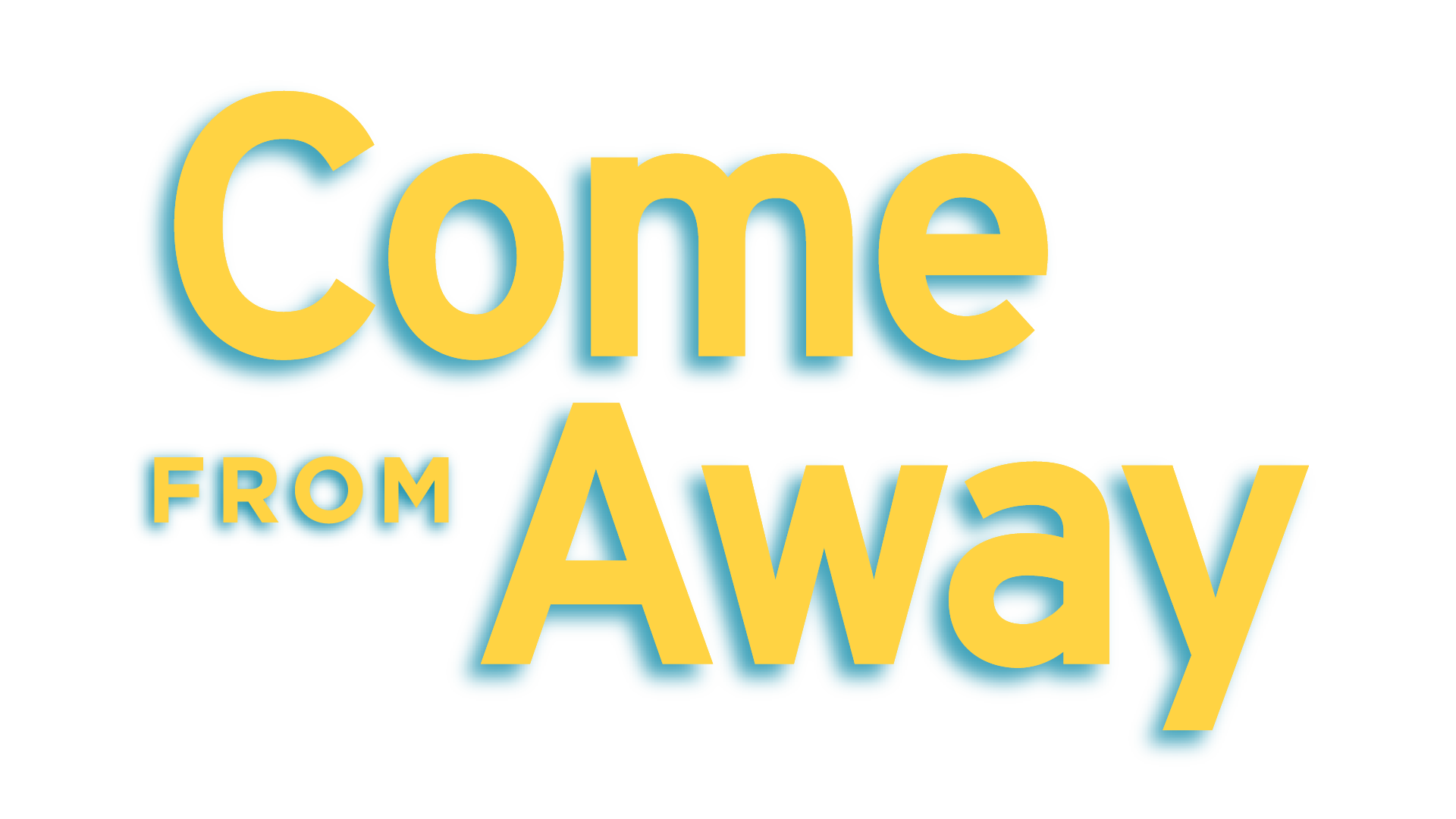 Yellow-and-blue text reading “Come From Away” on a white background