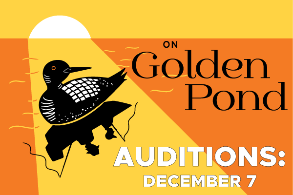 Poster for On Golden Pond auditions, featuring a loon on a yellow-orange background and text: December 7