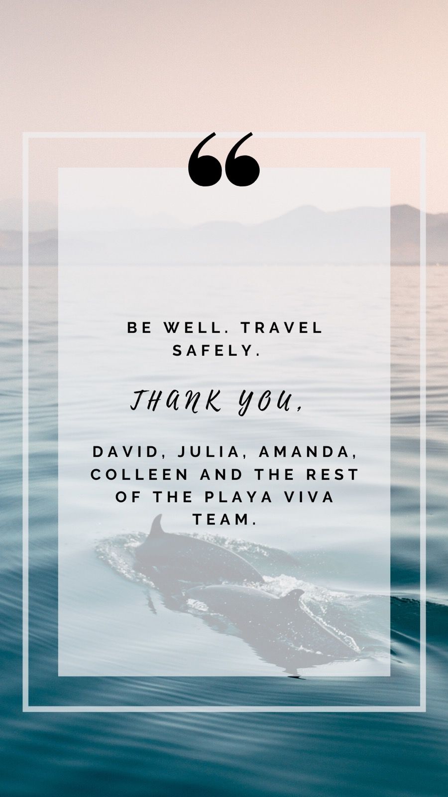 Faded beach scene with a quote: “We’ll travel safely. Thank you, David, Julia, Amanda, Coleen and the rest of the team.”