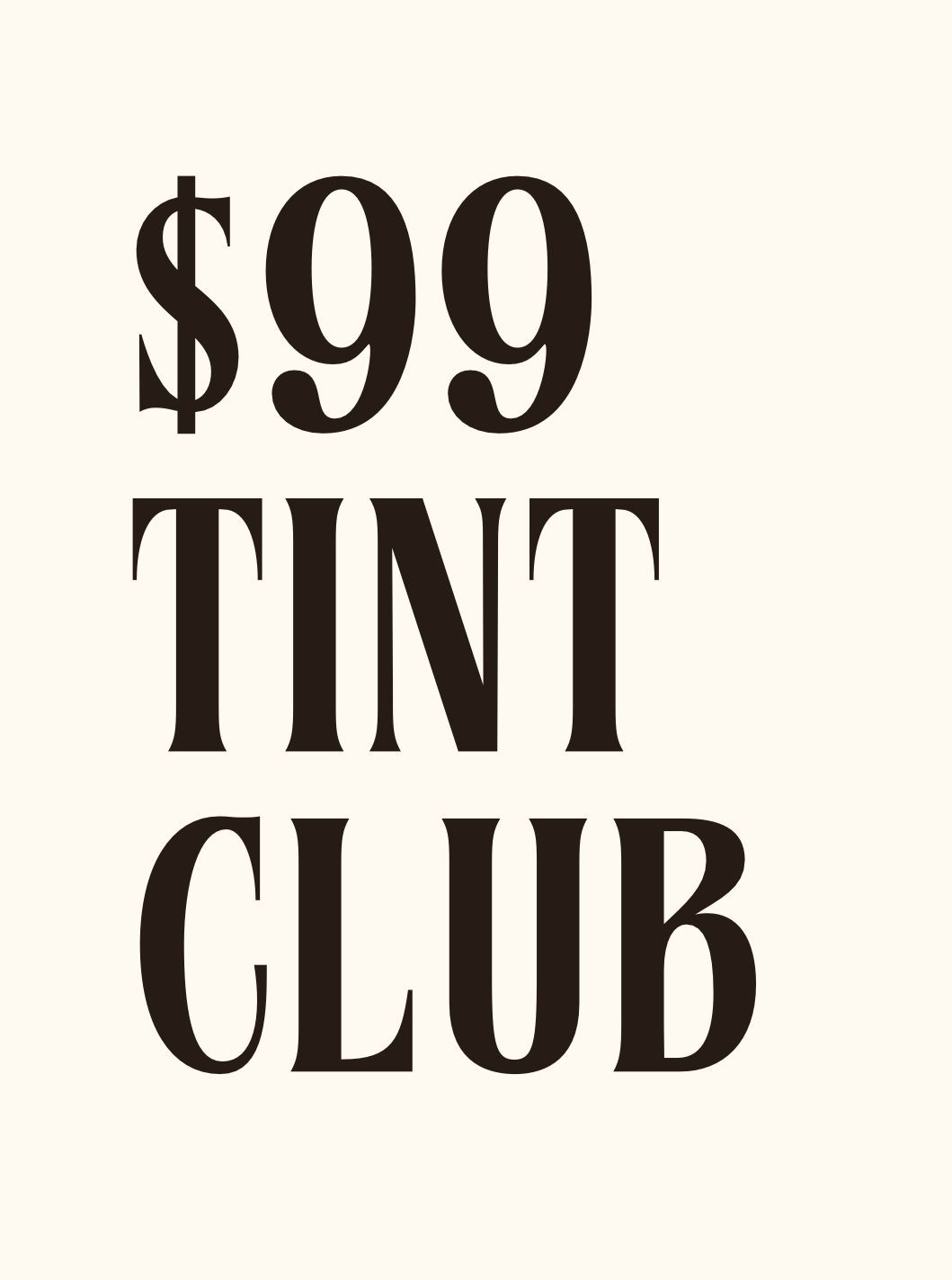$99 TINT CLUB logo text in black serif font on a cream background