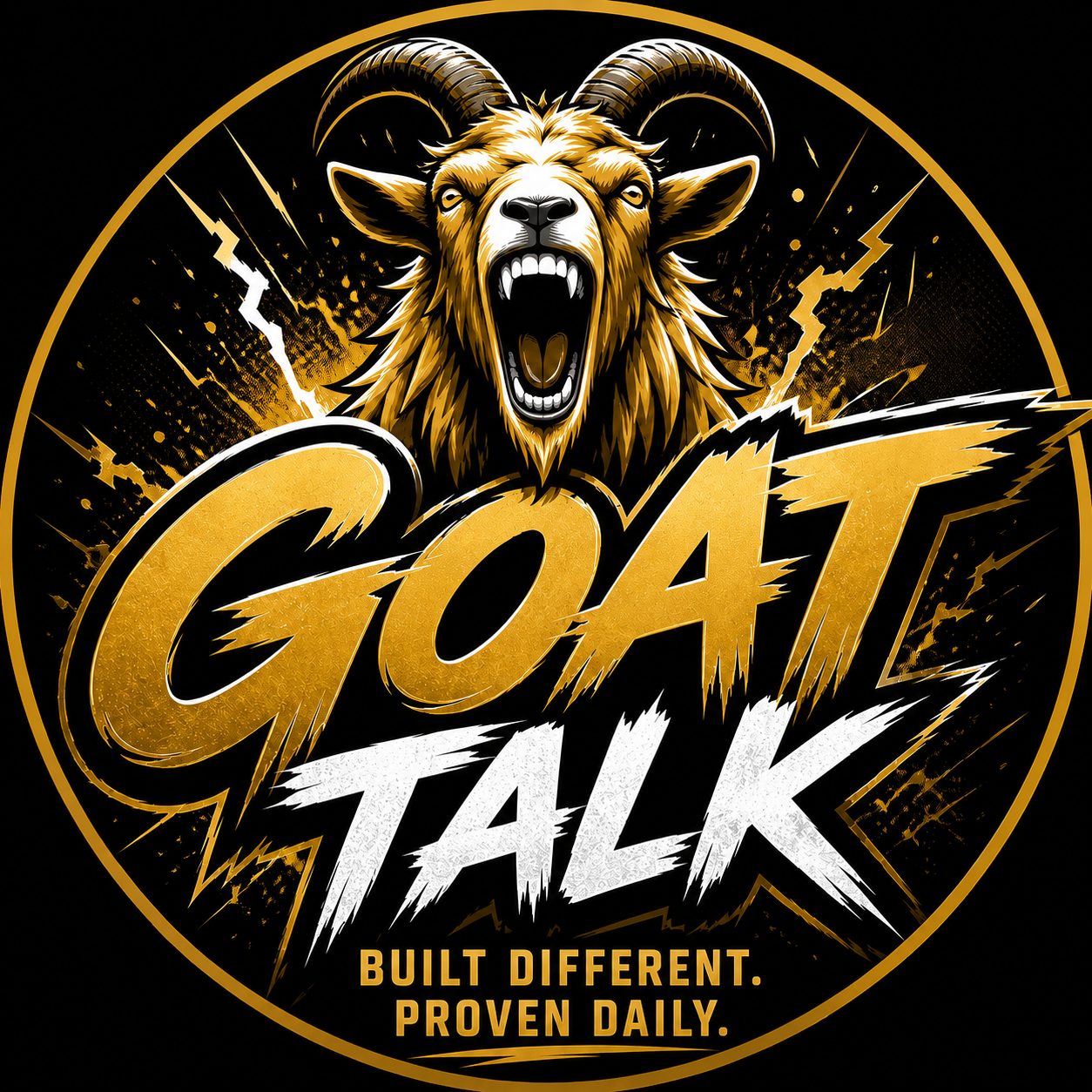 GOAT TALK logo with roaring goat in gold and black, bold text, lightning accents, “Built different. Proven daily.”