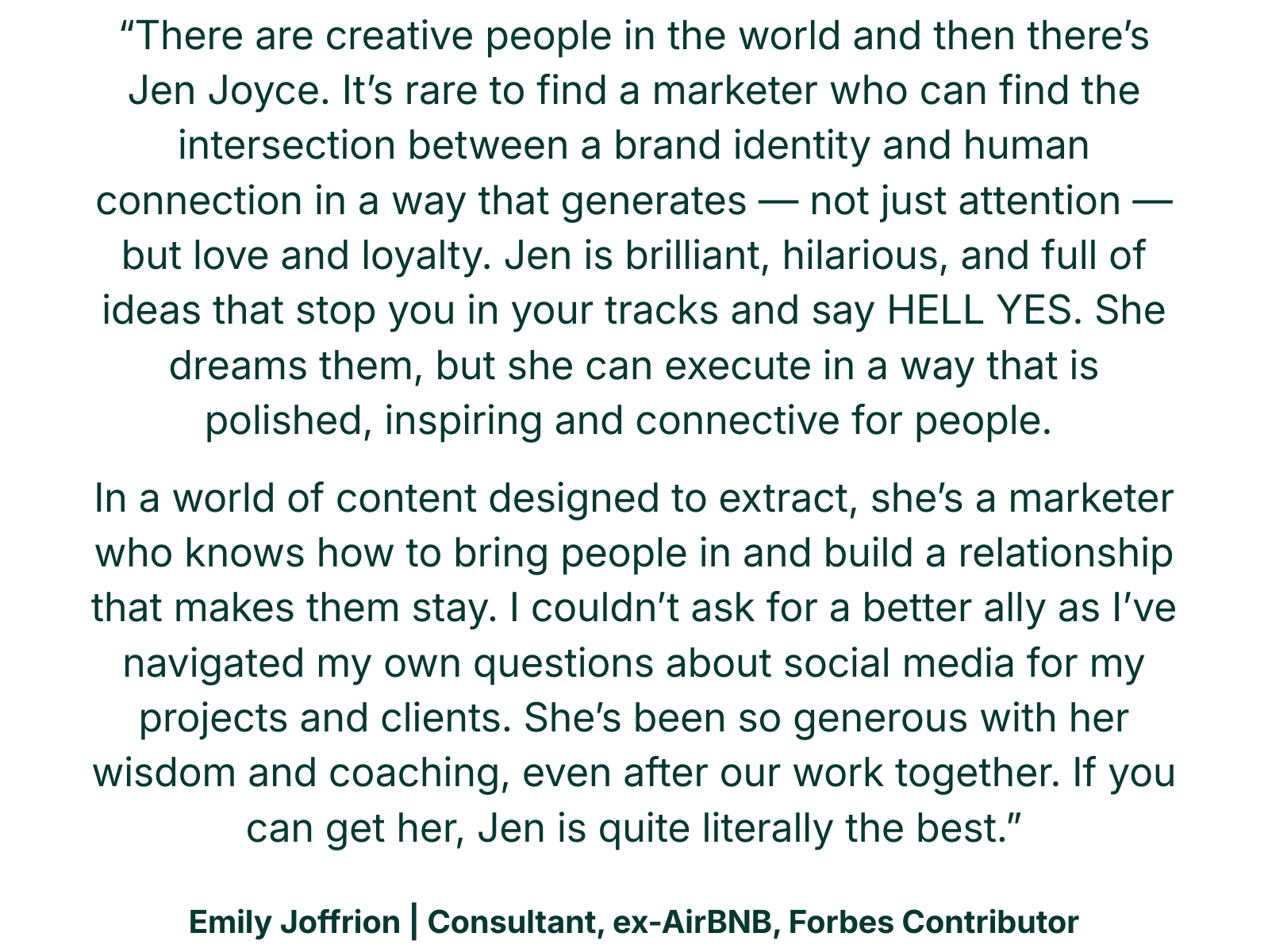 Testimonial quote about Jen Joyce from Emily Joffrion, Consultant, ex-AirBNB, Forbes Contributor. Praises her marketing skills.