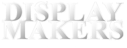 The word display makers is written in white letters on a white background.