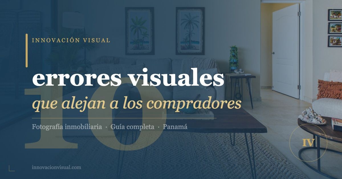10 errores visuales de fotografía inmobiliaria que alejan a los compradores — Guía completa | Innova