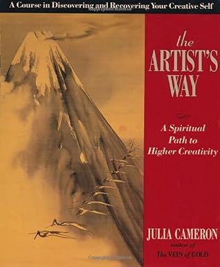 The artist 's way by julia cameron is a spiritual path to higher creativity