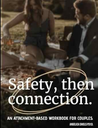 A book titled safety then connection an attachment based workbook for couples