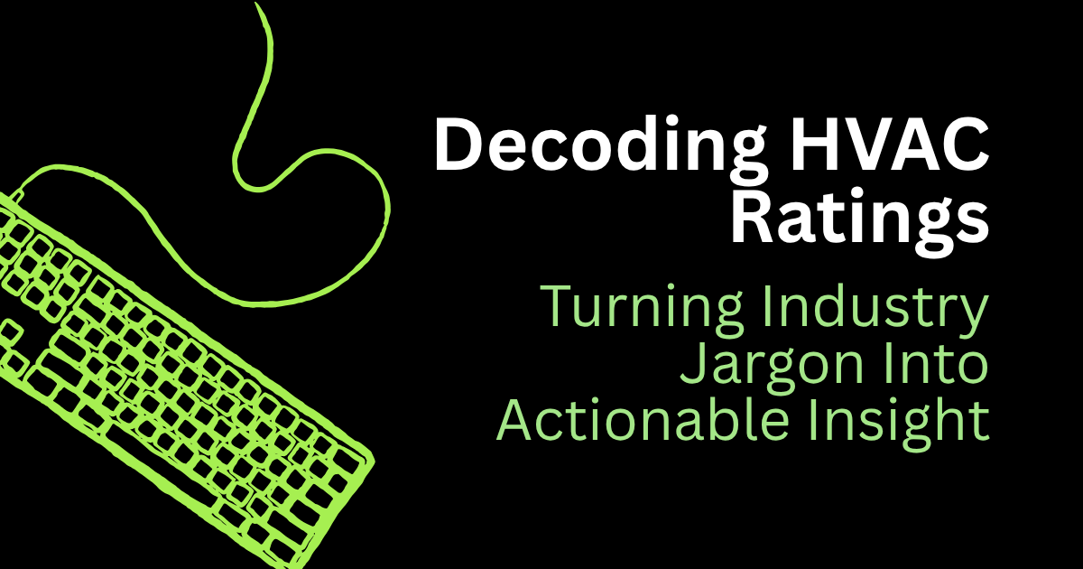 Black slide with neon-green keyboard line art and text: “Decoding HVAC Ratings—Turning Industry Jargon Into Actionable Insight”