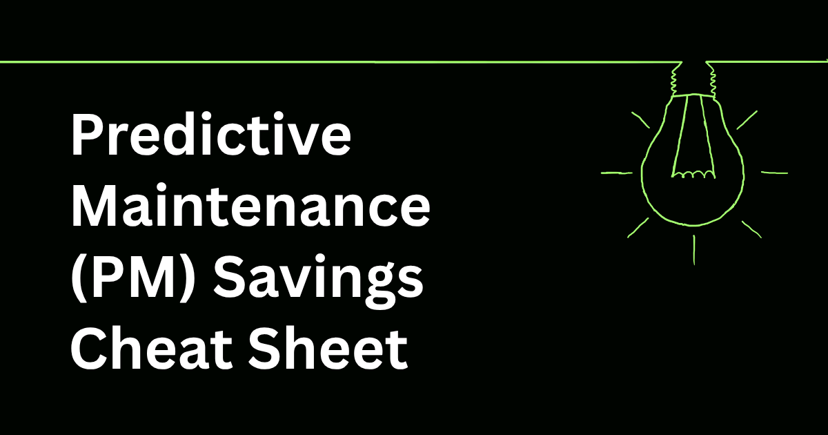 Predictive Maintenance (PM) Savings Cheat Sheet on black background with green lightbulb icon