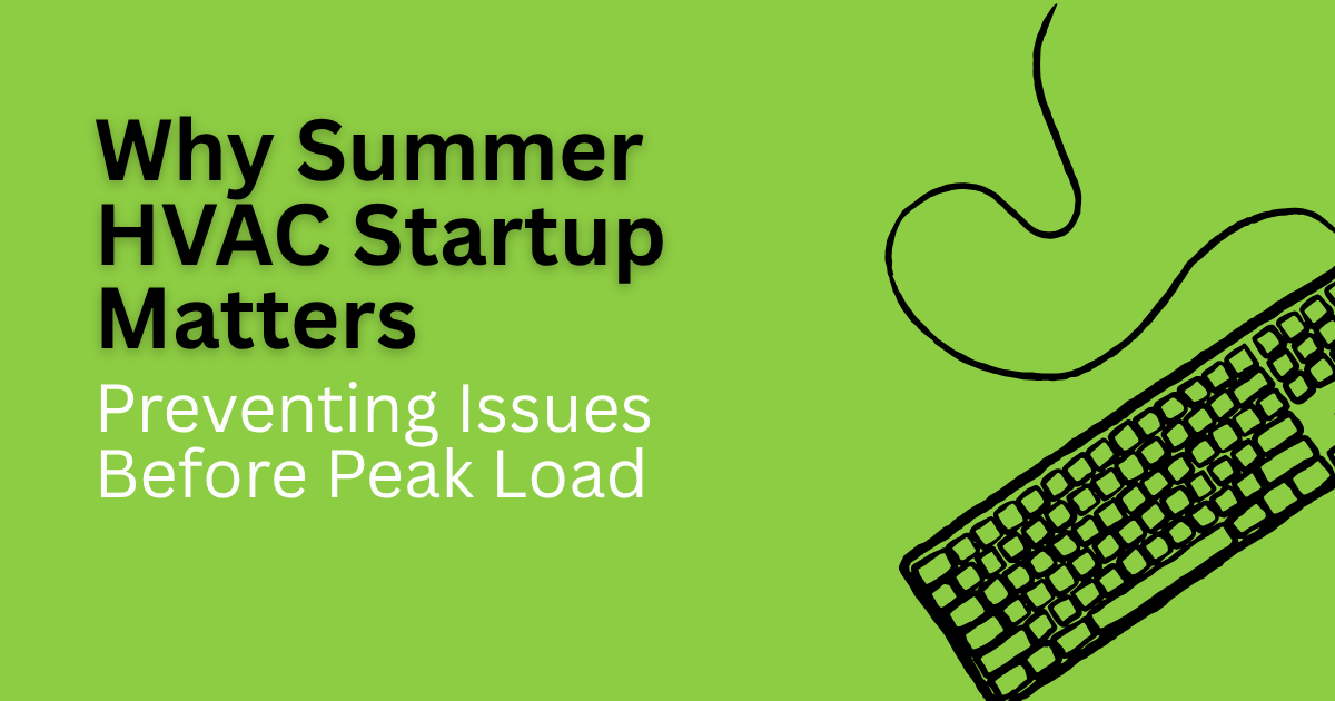 Green HVAC promo graphic reading “Why Summer HVAC Startup Matters” and “Preventing Issues Before Peak Load,” with a keyboard icon.