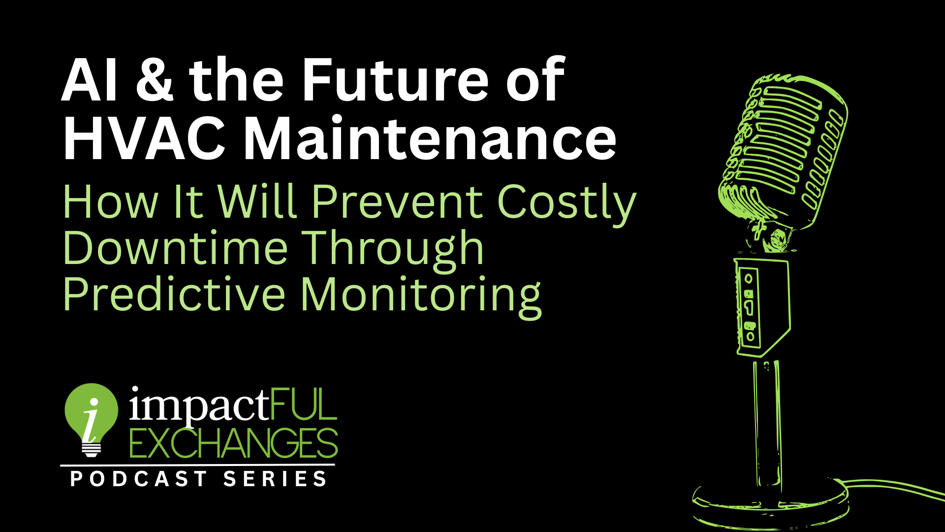 Black promo graphic for HVAC maintenance podcast with neon-green microphone and text about predictive monitoring