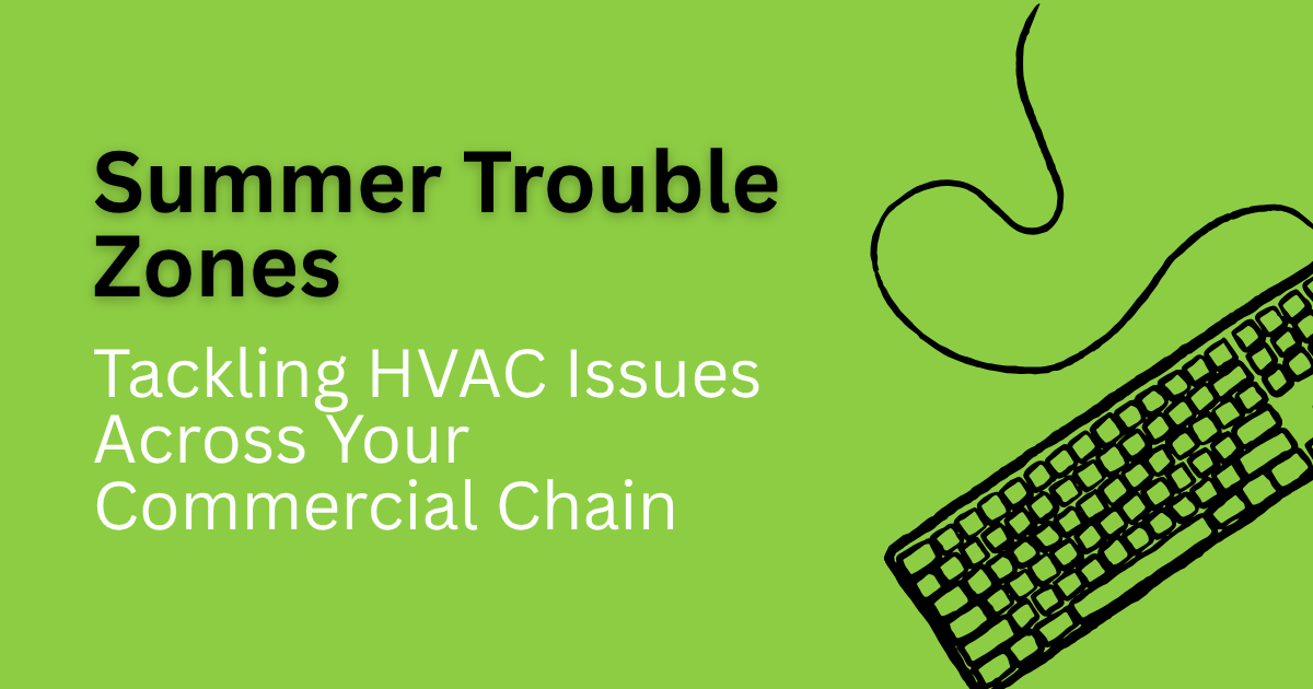 Green HVAC-themed banner with keyboard illustration and text: “Summer Trouble Zones” and “Tackling HVAC Issues Across Your Commercial Chain”
