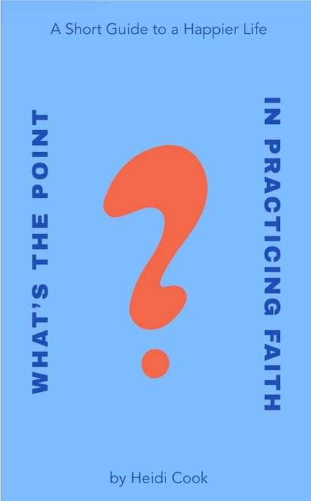 Book cover with large orange question mark on blue background, titled “What’s the Point in Practicing Faith?”