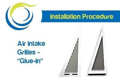 Installation for Air Intake Grilles - Glue in option