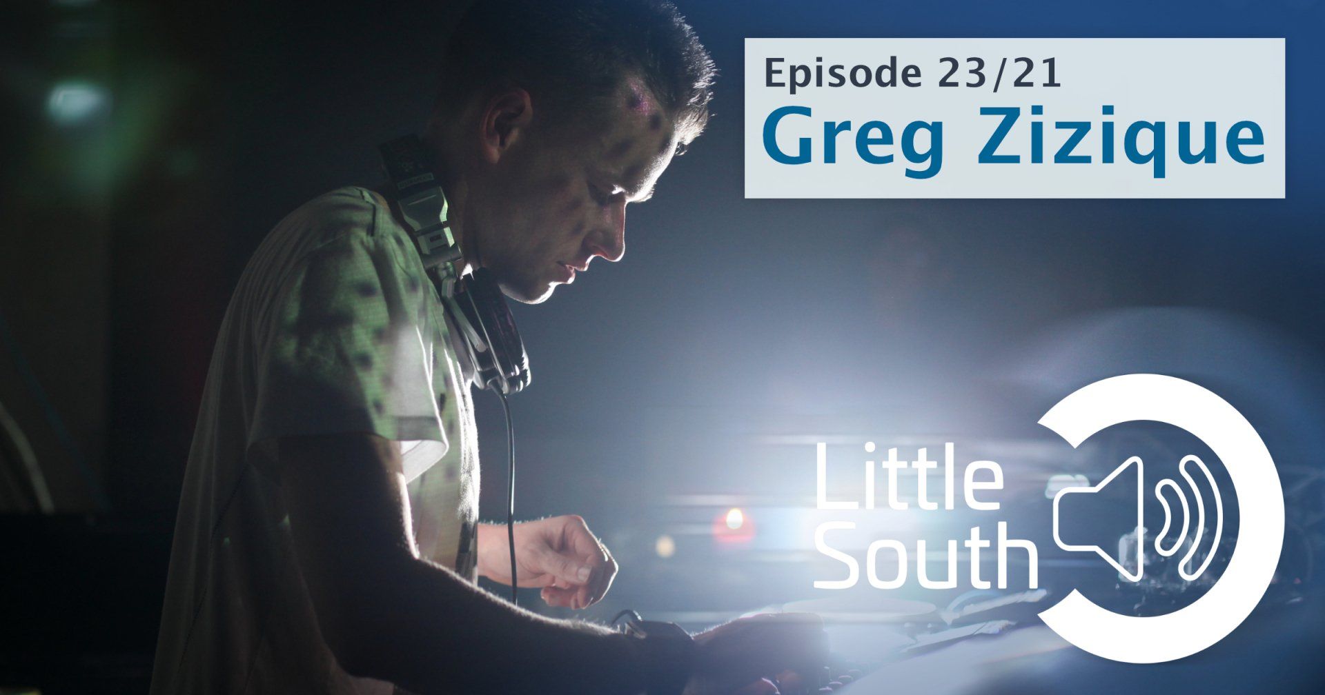 Greg zizique is featured on episode 23/21 of little south