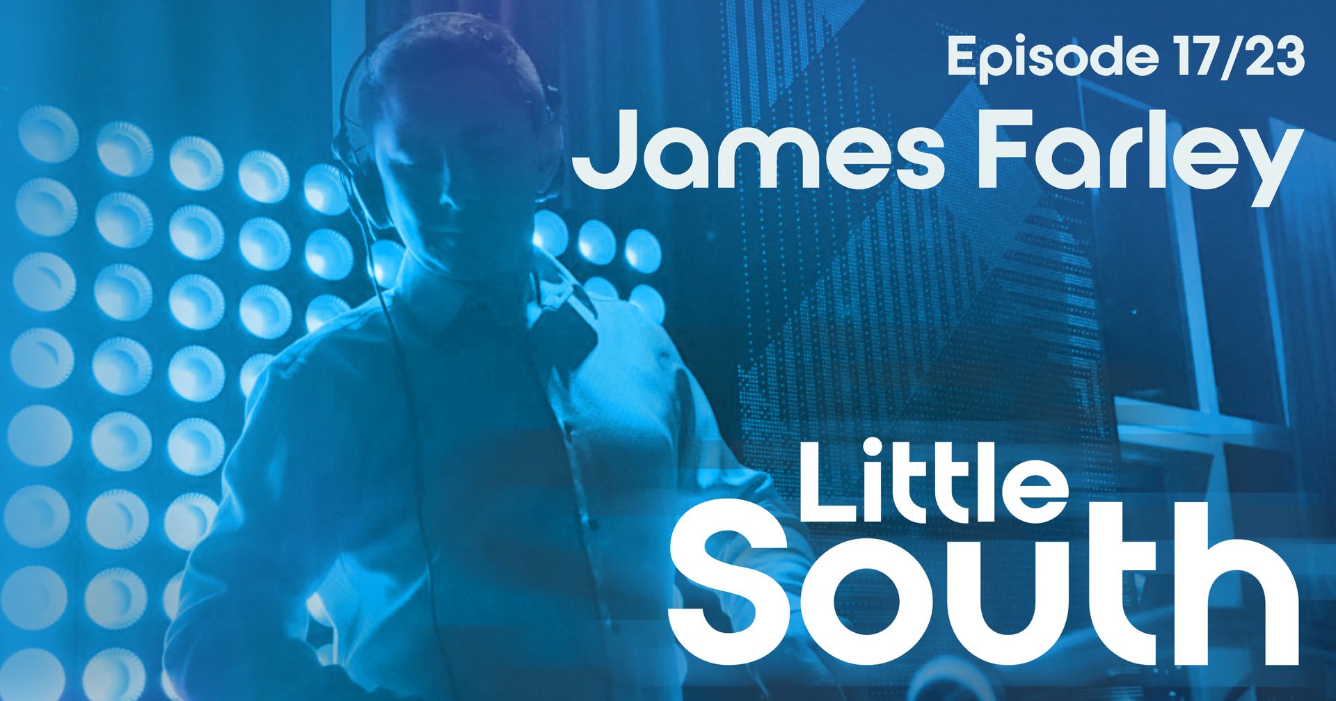 James farley is the host of the little south podcast