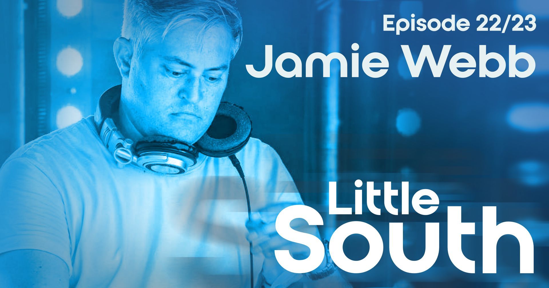 A poster for jamie webb 's little south episode 22/23