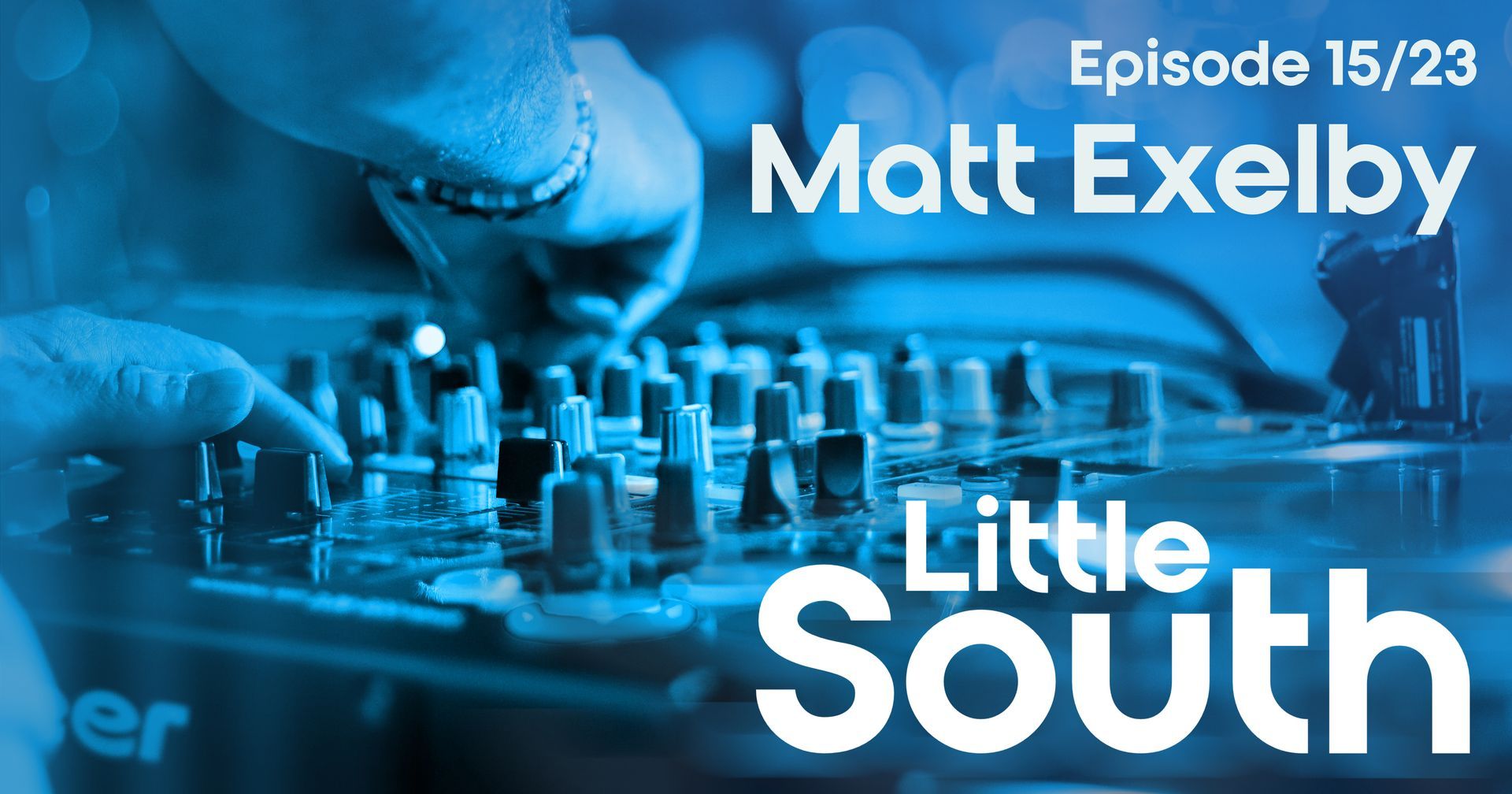 A poster for matt exelby little south episode 15/23