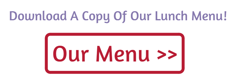 Download a copy of our lunch menu with a red “Our Menu >>” button