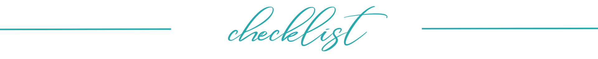 Light teal handwritten “checklist” centered on a thin teal line over a white background