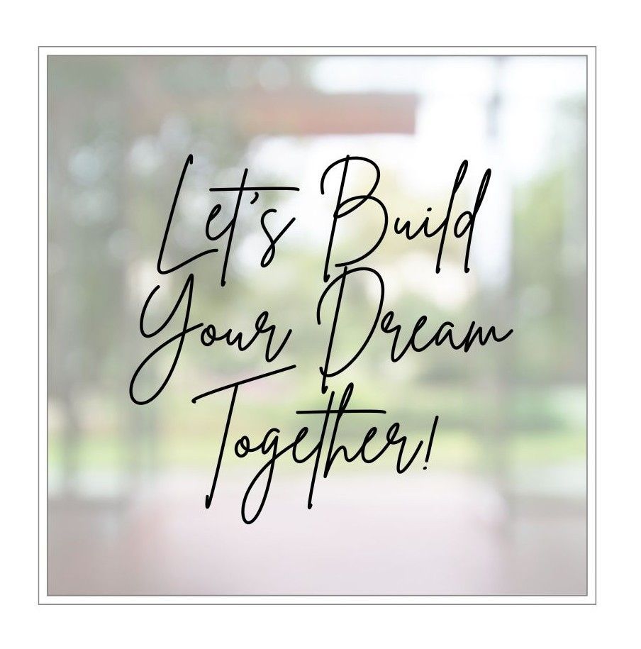 Handwritten quote “Let’s Build Your Dream Together!” on a blurred outdoor background