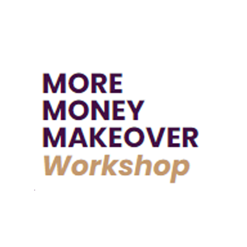 Money Makeover workshop, purpose, business, abundance