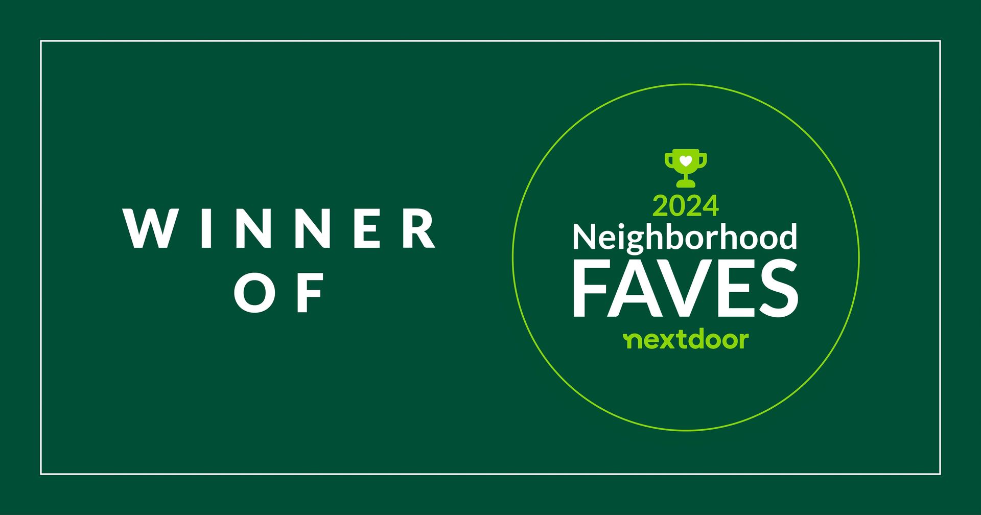 Winner of 2024 Neighborhood Faves from Nextdoor, text on dark green background with gold trophy icon.