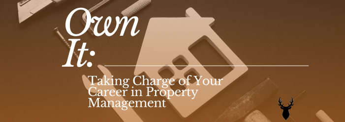 Own It: Taking Charge of Your Career in Property Management