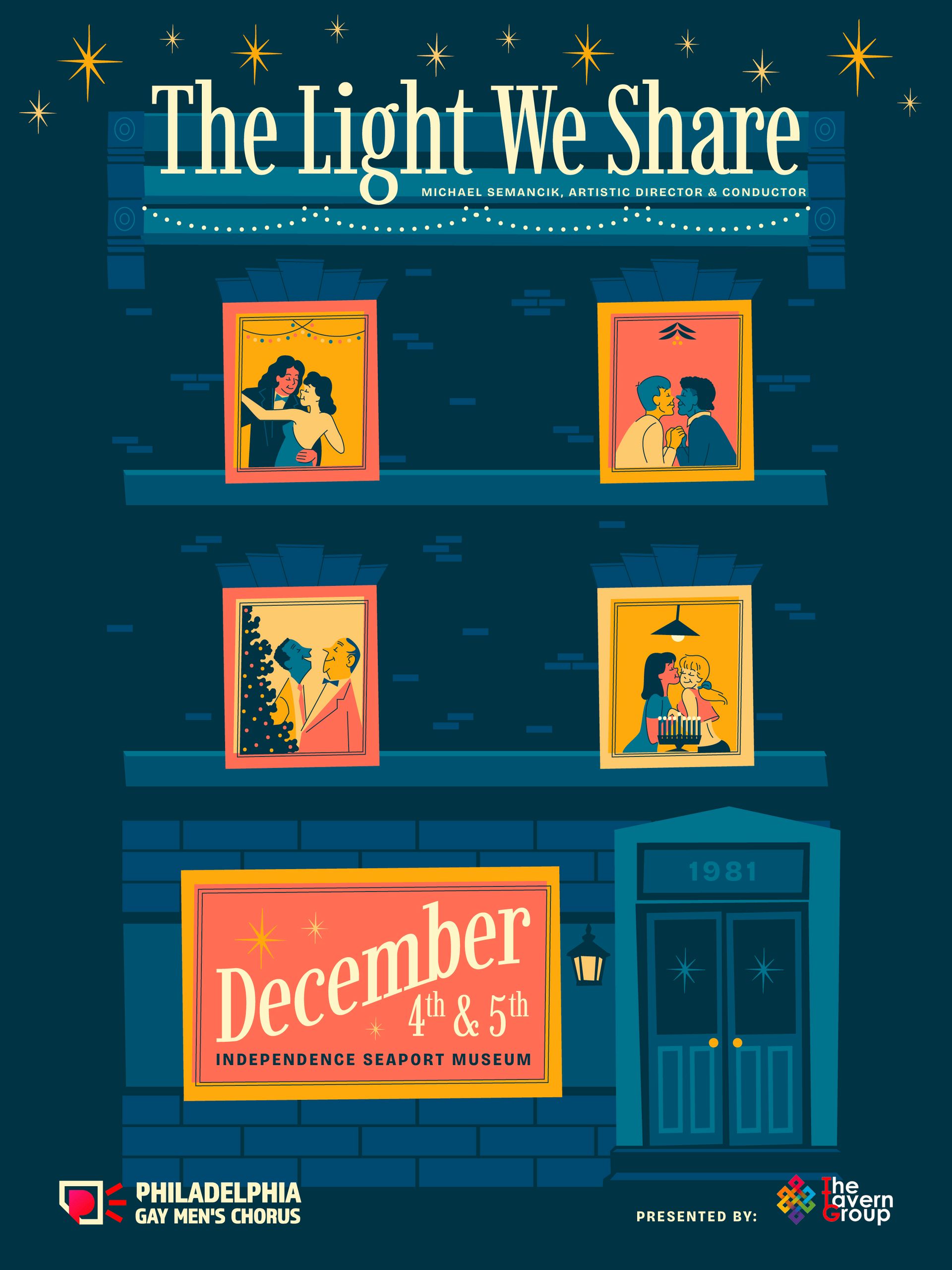 Poster for the PGMC Holiday concert called “The Light We Share” which features four intimate holiday seasons through the windows of a typical Philadelphia townhouse. Dates are December 4th and 5th and the Independence Seaport Museum.