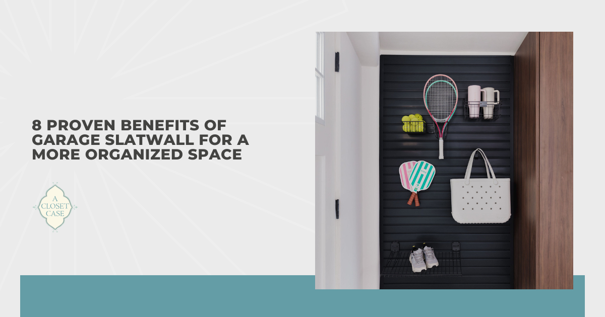 8 Proven Benefits of Garage Slatwall for a More Organized Space