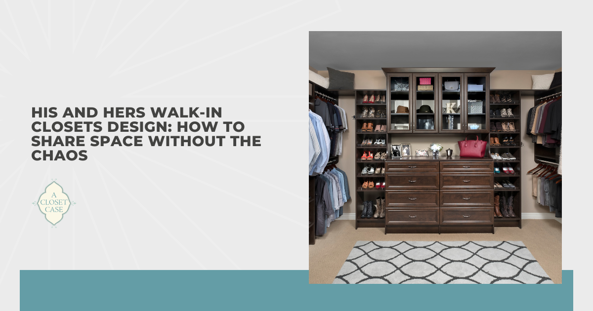 His and Hers Walk-In Closets Design: How to Share Space Without the Chaos