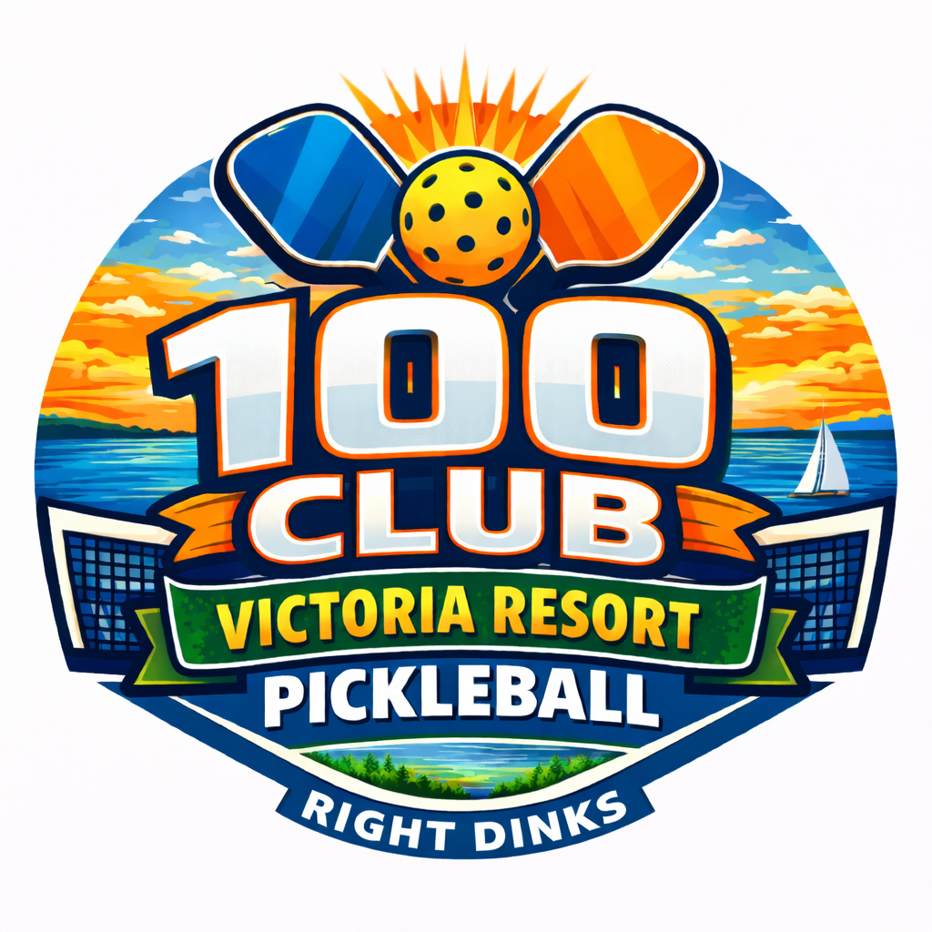 Victoria Resort Pickleball 100 Club logo with sun, sky, and paddle graphic, “Right Dinks” banner