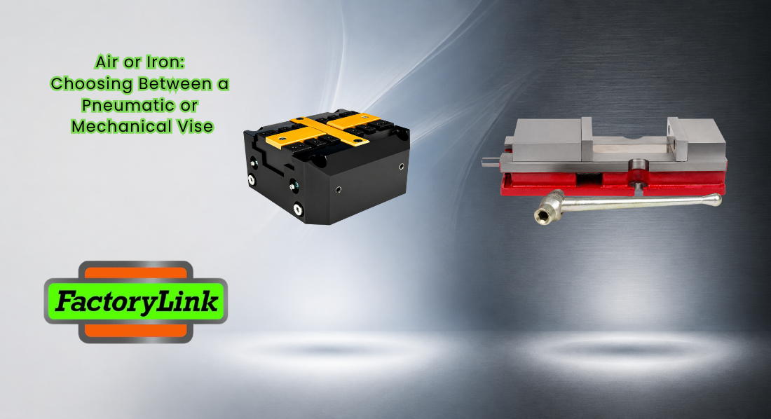 Air or Iron: Choosing Between a Pneumatic or Mechanical Vise