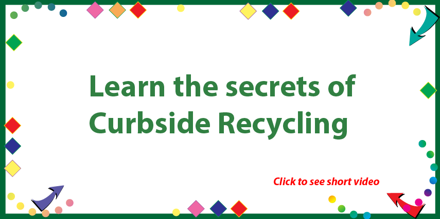 Learn the secrets of curbside recycling