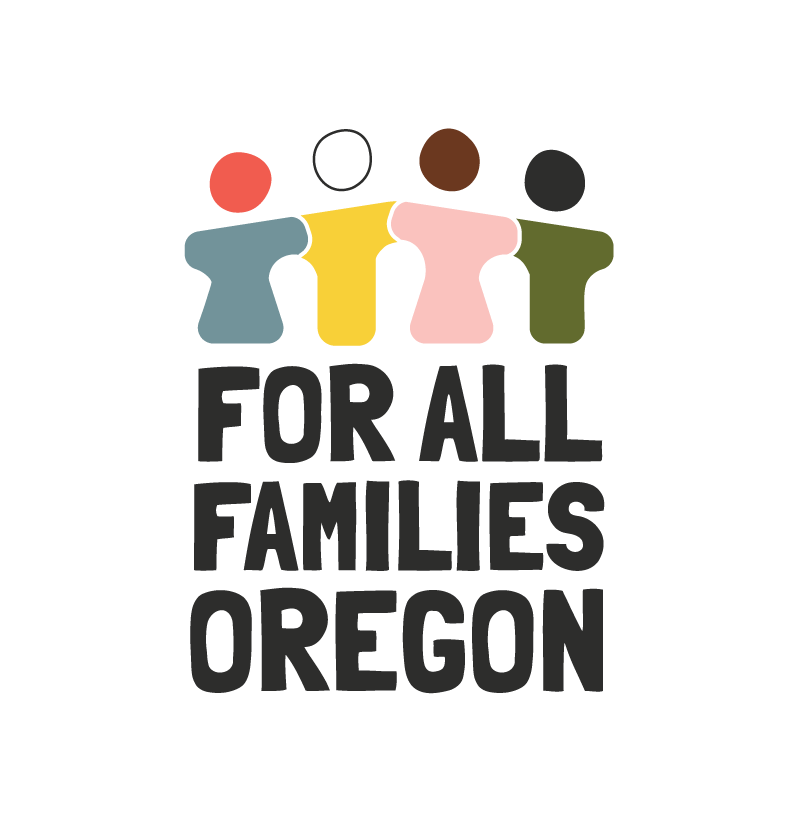 Logo reading “For All Families Oregon” with four colorful abstract figures above the text