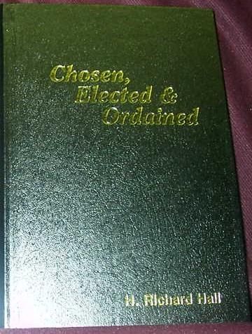 A book called chosen elected and ordained by richard hall